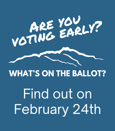 early voters - What's on the ballot - find out February 24th